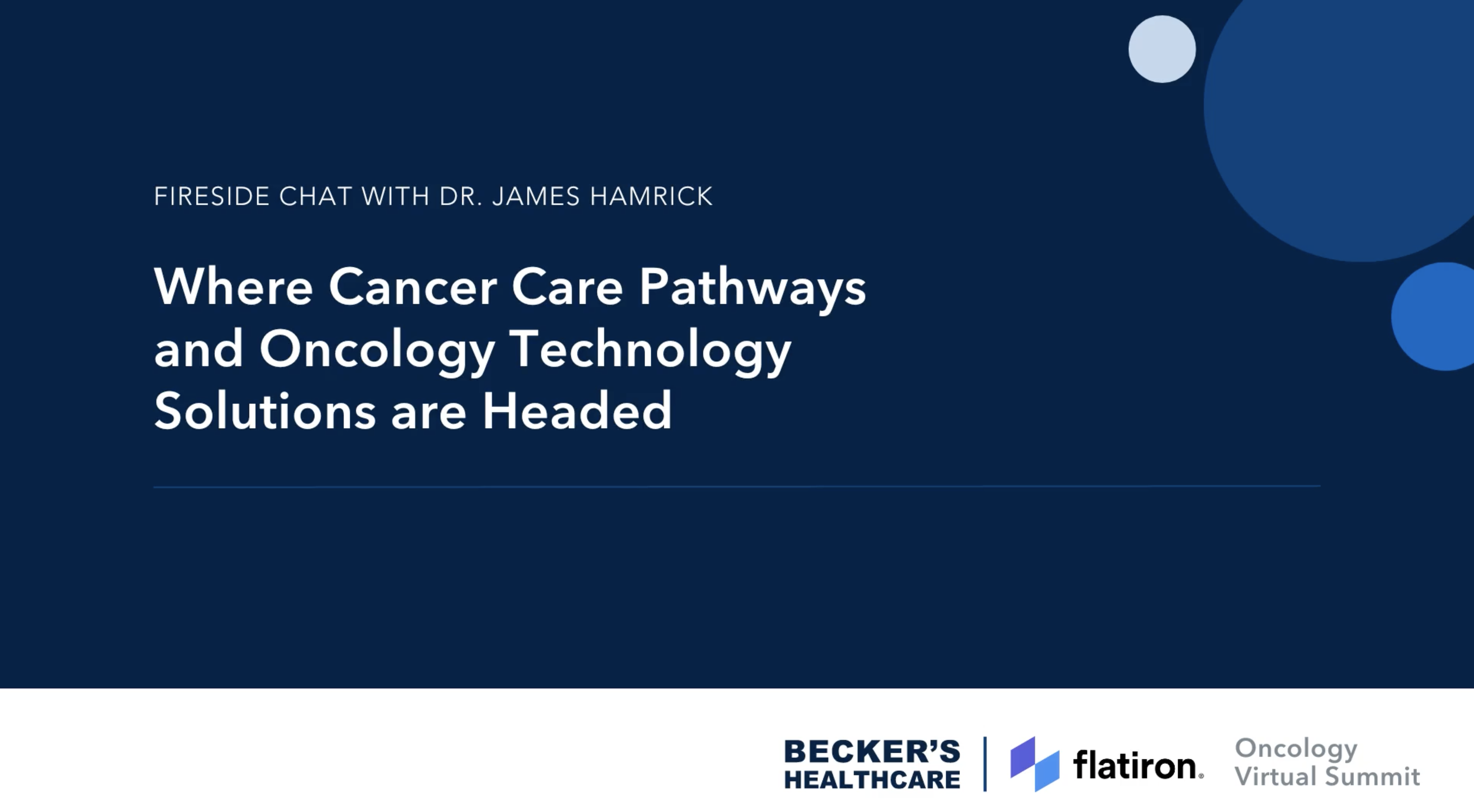 Fireside Chat: Where Cancer Care Pathways and Oncology Technology Solutions are Headed